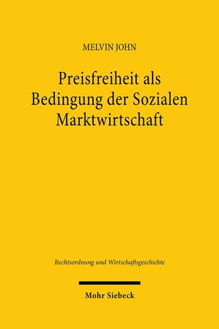 Preisfreiheit als Bedingung der Sozialen Marktwirtschaft - Melvin John