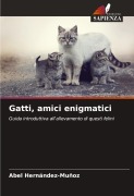Cover-Bild zum Titel 'Gatti, amici enigmatici' von 'Abel Hernández-Muñoz'