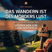 Cover-Bild zum Titel 'Das Wandern ist des Mörders Lust' von 'Mark Hauswald'
