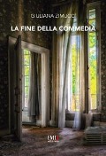 La fine della commedia - Giuliana Zimucci