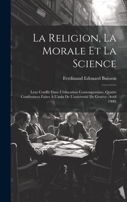 La Religion, La Morale Et La Science - Ferdinand Edouard Buisson