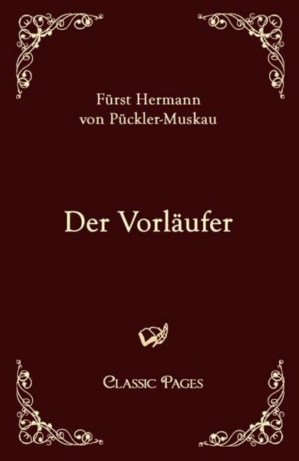 Der Vorläufer - Hermann von Pückler-Muskau