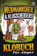 Cover-Bild zum Titel 'Weidmannsheil & Klugscheißerei - Das Klobuch für Jäger' von 'Wolfgang Brechler'
