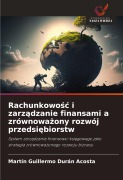 Cover-Bild zum Titel 'Rachunkowo¿¿ i zarz¿dzanie finansami a zrównowa¿ony rozwój przedsi¿biorstw' von 'Martin Guillermo Durán Acosta'