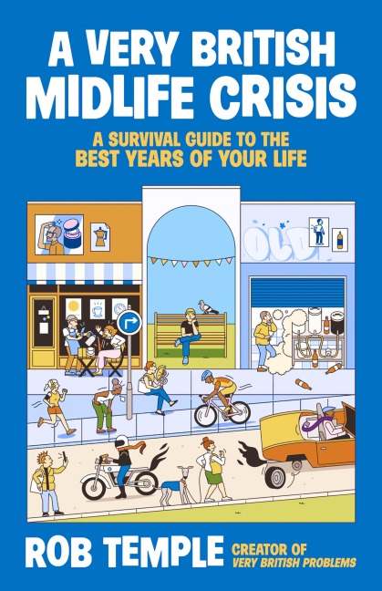 A Very British Midlife Crisis - Rob Temple