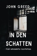 Cover-Bild zum Titel 'In den Schatten' von 'John Greed'