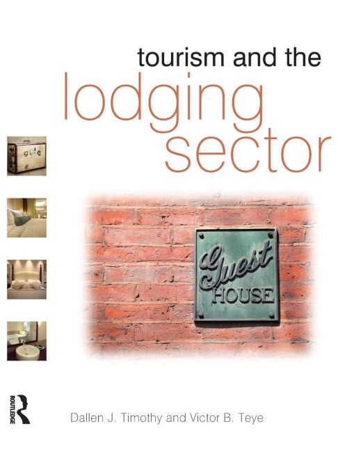 Tourism and the Lodging Sector - Dallen Timothy, Victor Teye