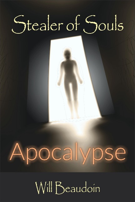 Stealer of Souls: Apocalypse - Will Beaudoin