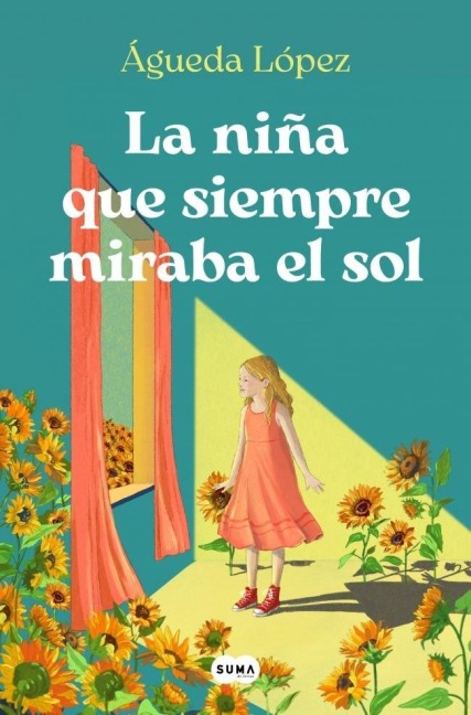 La Niña Que Siempre Miraba El Sol / The Girl Who Always Looked at the Sun - Agueda López Benavides