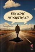 Ben Kime Ne Yaptim Ki - Ekrem Temiz