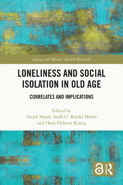 Loneliness and Social Isolation in Old Age - 