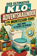 Cover-Bild zum Titel 'Der ultimative Klo-Adventskalender für Montessori-Fans' von 'Emma Friedrich'