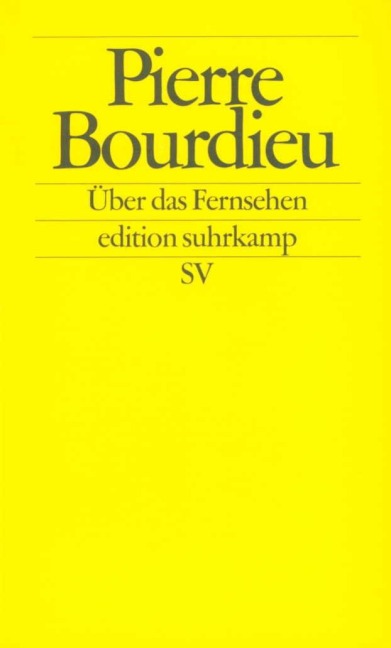 Über das Fernsehen - Pierre Bourdieu