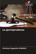 Cover-Bild zum Titel 'La giurisprudenza' von 'Christian Hyppolite Kpangui'