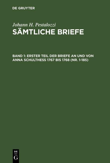 Erster Teil der Briefe an und von Anna Schulthess 1767 bis 1768 (Nr. 1-185) - 