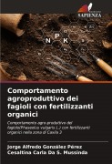 Cover-Bild zum Titel 'Comportamento agroproduttivo dei fagioli con fertilizzanti organici' von 'Jorge Alfredo González Pérez, Cesaltina Carla Da S. Mussinda'
