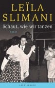 Cover-Bild zum Titel 'Schaut, wie wir tanzen' von 'Leïla Slimani'