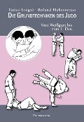 Die Grundtechniken des Judo - Tadao Inogai, Roland Habersetzer