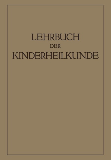 Lehrbuch der Kinderheilkunde - R. Degkwitz, A. Eckstein, E. Freudenberg, E. Rominger, F. Goebel
