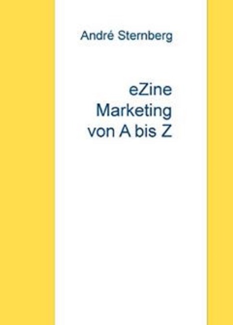 eZine Marketing von A bis Z - Andre Sternberg