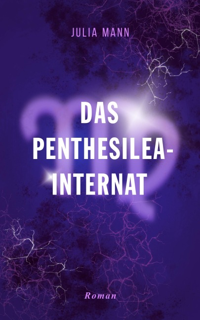 DAS PENTHESILEA-INTERNAT - Julia Mann