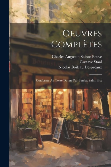 Oeuvres Complètes - Charles Augustin Sainte-Beuve, Nicolas Boileau Despréaux, Paul Chéron