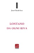 Cover-Bild zum Titel 'Lontano da ogni riva. Testo francese a fronte' von 'Jean-Claude Izzo'