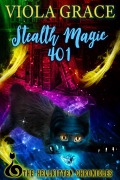 Cover-Bild zum Titel 'Stealth Magic 401 (Hellkitten Chronicles, #4)' von 'Viola Grace'