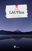 Cover-Bild zum Titel 'LAUTlos. Life is a Story - story.one' von 'Ella Stiel'