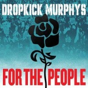 Cover-Bild zum Titel 'For The People' von 'Dropkick Murphys'