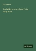 Cover-Bild zum Titel 'Das Heiligtum der Athena Polias Nikephoros' von 'Richard Bohn'