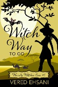 Witch Way To Go (Wavily Witches, #0) - Vered Ehsani