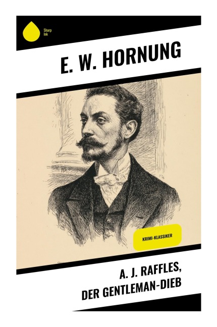 A. J. Raffles, der Gentleman-Dieb - E. W. Hornung