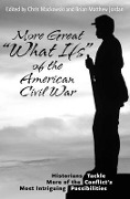 Cover-Bild zum Titel 'More Great "What Ifs" of the American Civil War' von ''