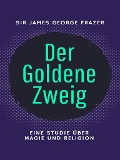 Cover-Bild zum Titel 'Der Goldene Zweig' von 'James George Frazer'
