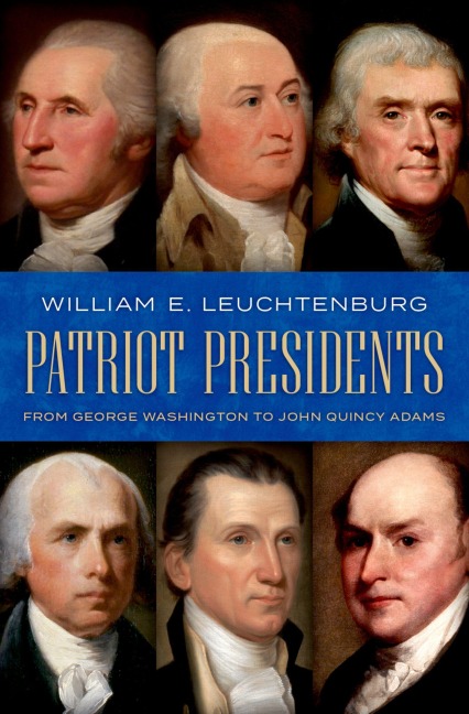 Patriot Presidents - William E Leuchtenburg