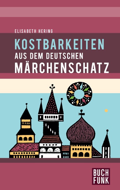 Kostbarkeiten aus dem deutschen Märchenschatz - Elisabeth Hering