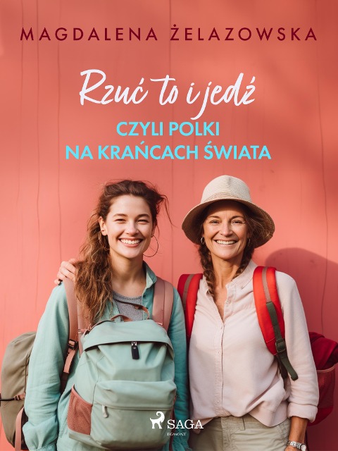 Rzuc to i jedz, czyli Polki na krancach swiata - Magdalena Zelazowska