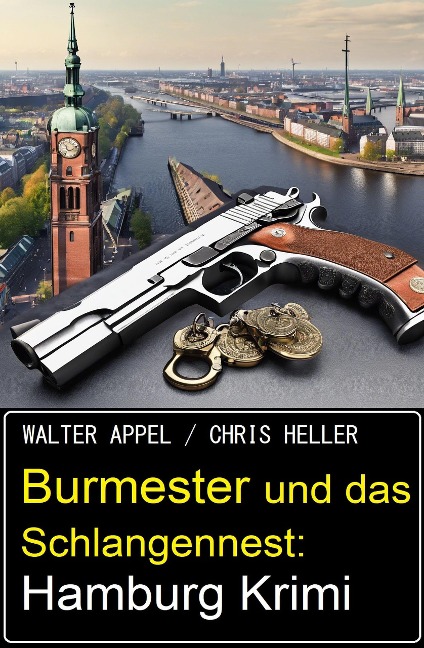 Burmester und das Schlangennest: Hamburg Krimi - Walter Appel, Chris Heller