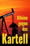 Cover-Bild zum Titel 'Alleine gegen das Kartell' von 'Udo Fehring'