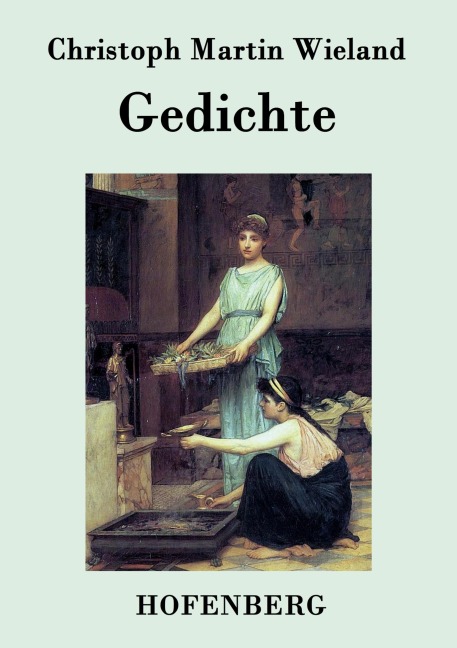 Gedichte - Christoph Martin Wieland