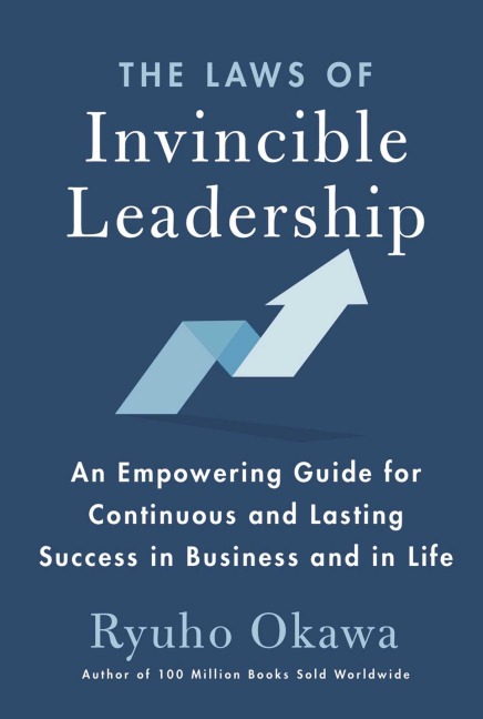 The Laws of Invincible Leadership - Ryuho Okawa