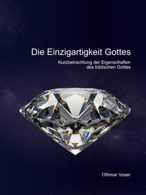 Die Einzigartigkeit Gottes - Voser Othmar