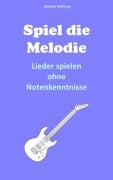 Spiel die Melodie - Michael Möhring