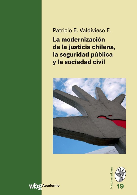 La modernización de la justicia Chilena la seguridad pûblica y la sociedad civil - Patricio E. Valdivieso F.