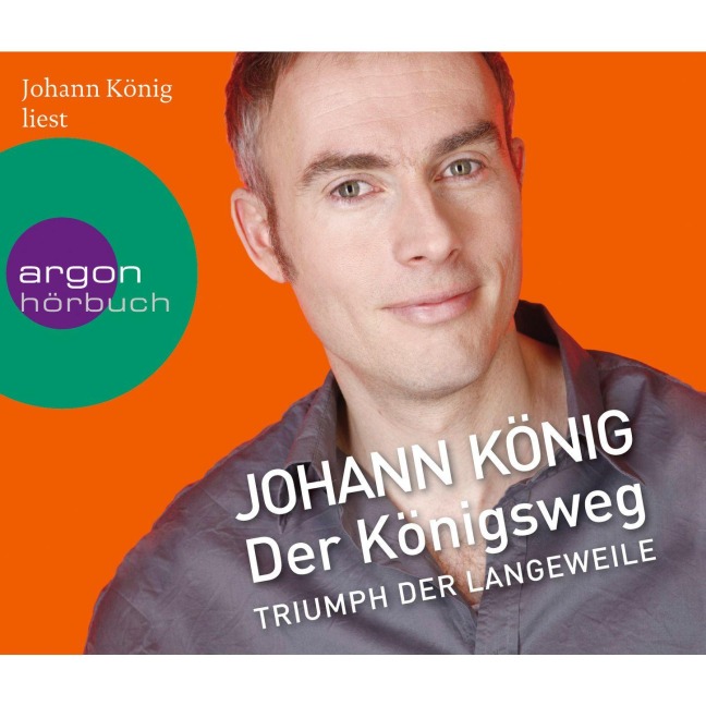 Der Königsweg - Triumph der Langeweile - Johann König