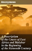 A Description of the Coasts of East Africa and Malabar in the Beginning of the Sixteenth Century - Anonymous