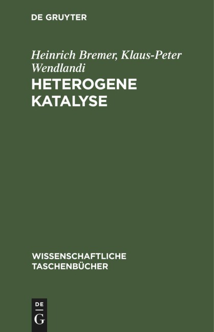 Heterogene Katalyse - Klaus-Peter Wendlandi, Heinrich Bremer