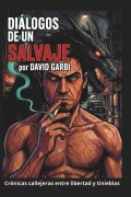 Cover-Bild zum Titel 'Diálogos de un salvaje' von 'David Garbi'