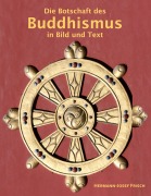 Cover-Bild zum Titel 'Die Botschaft des Buddhismus in Bild und Text' von 'Hermann-Josef Frisch'